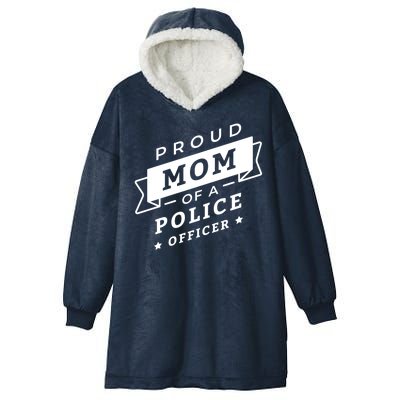 Proud Mom Of A Police Officer Hooded Wearable Blanket