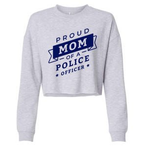 Proud Mom Of A Police Officer Cropped Pullover Crew