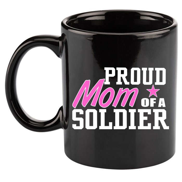 Proud Mom of A Soldier 11oz C Handle Ceramic Mug