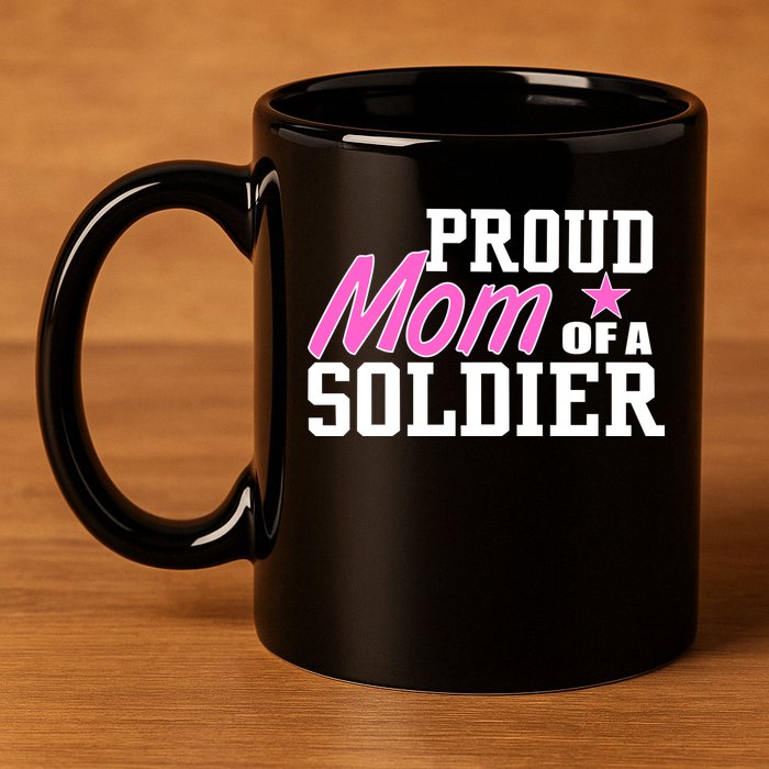 Proud Mom of A Soldier 11oz C Handle Ceramic Mug