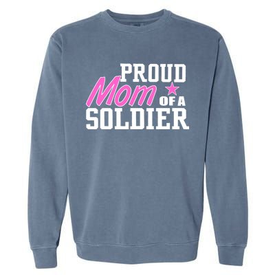 Proud Mom of A Soldier Garment-Dyed Sweatshirt