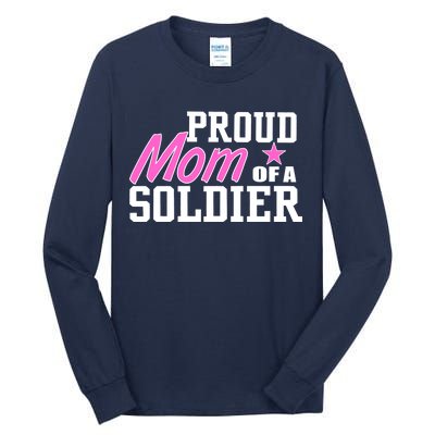 Proud Mom of A Soldier Tall Long Sleeve T-Shirt