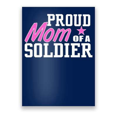 Proud Mom of A Soldier Poster