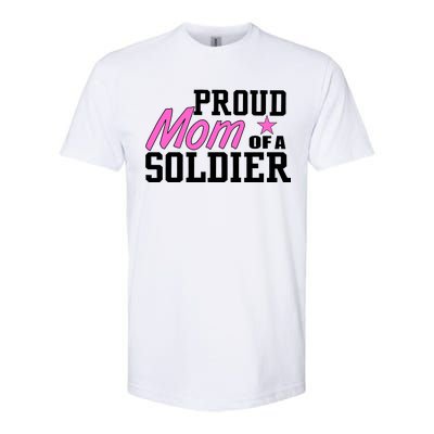 Proud Mom of A Soldier Softstyle® CVC T-Shirt