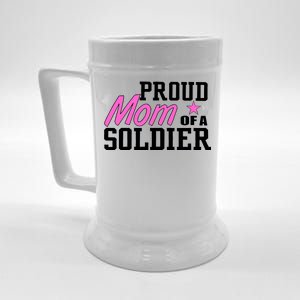 Proud Mom of A Soldier Beer Stein