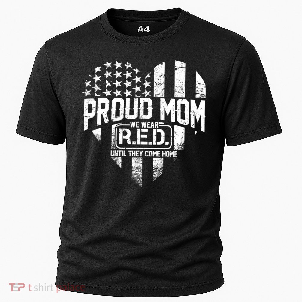 Proud Mom We Wear RED Until They Come Home Cooling Performance Crew T-Shirt