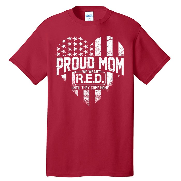 Proud Mom We Wear RED Until They Come Home Tall T-Shirt