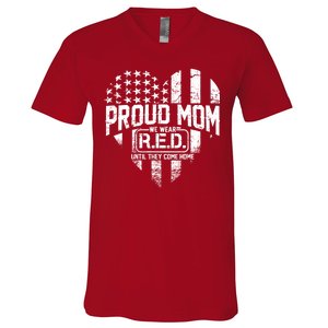 Proud Mom We Wear RED Until They Come Home V-Neck T-Shirt