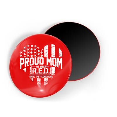 Proud Mom We Wear RED Until They Come Home Magnet