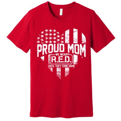 Proud Mom We Wear RED Until They Come Home Premium T-Shirt
