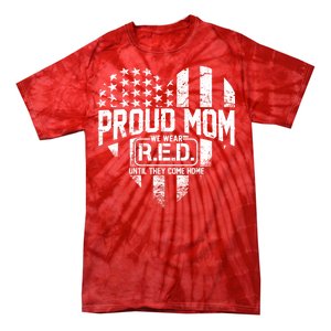 Proud Mom We Wear RED Until They Come Home Tie-Dye T-Shirt