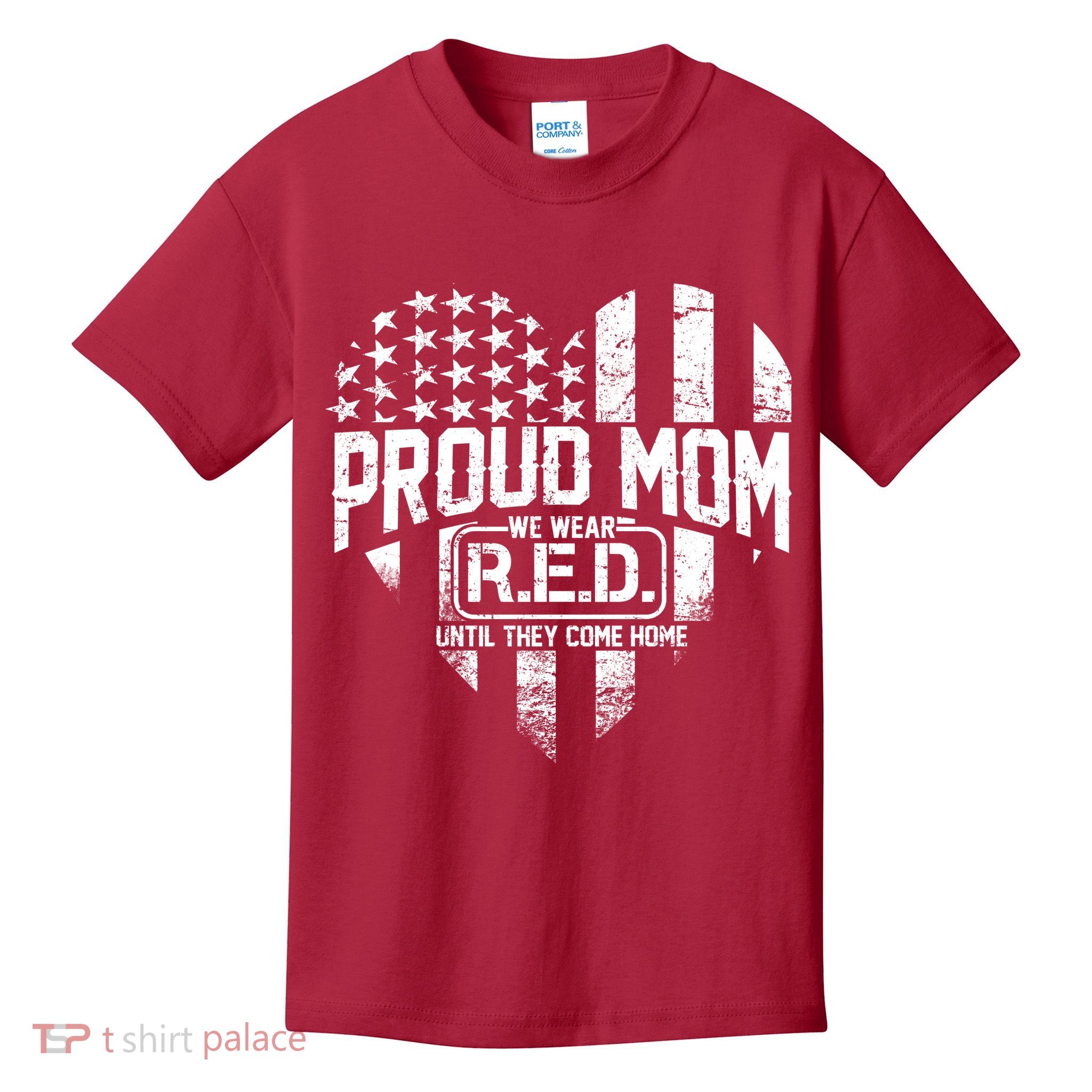 Proud Mom We Wear RED Until They Come Home Kids T-Shirt