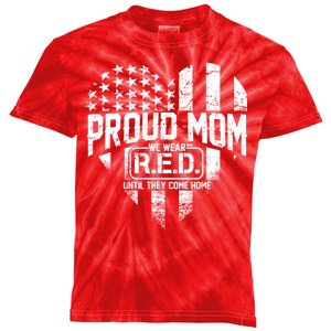 Proud Mom We Wear RED Until They Come Home Kids Tie-Dye T-Shirt