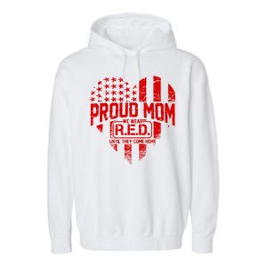 Proud Mom We Wear RED Until They Come Home Garment-Dyed Fleece Hoodie