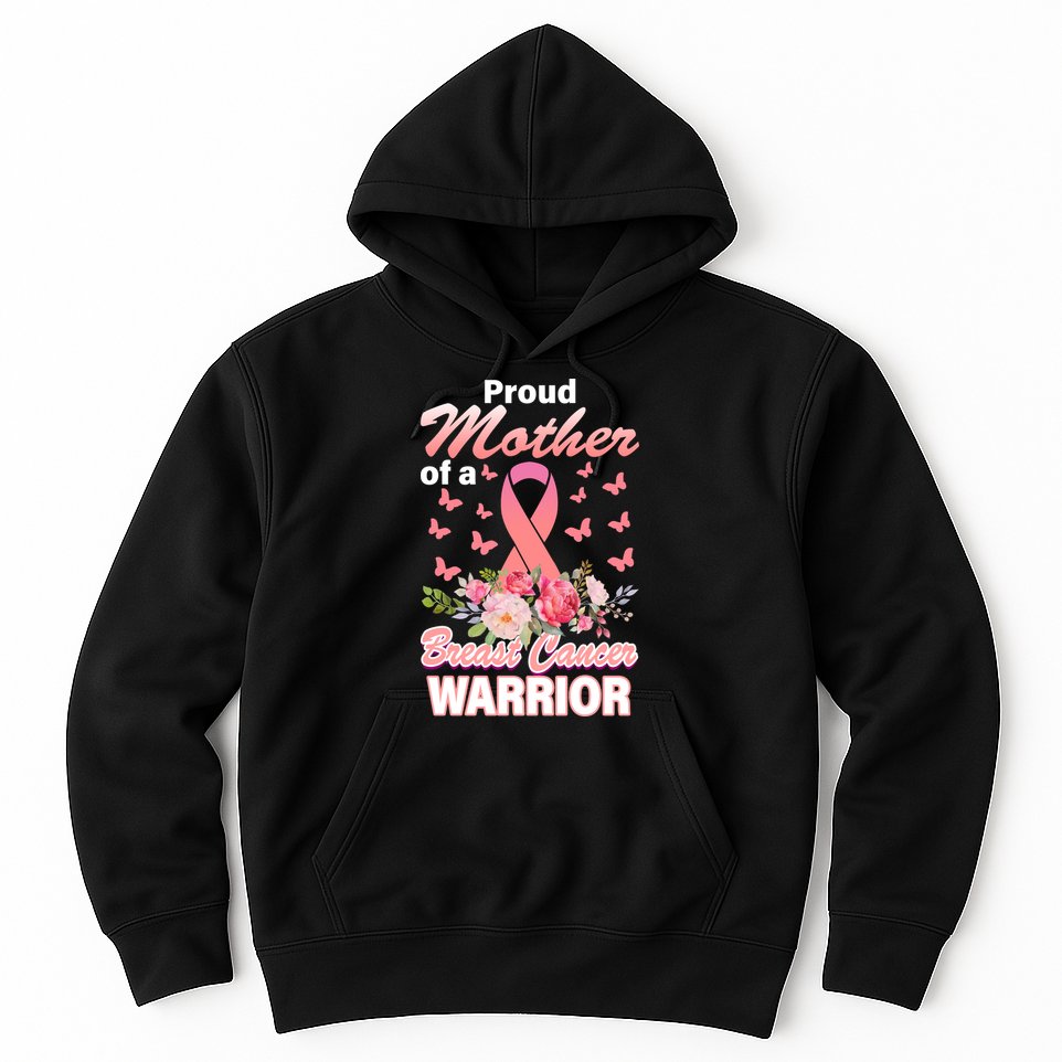 Proud Mother Of A Breast Cancer Warrior Hoodie