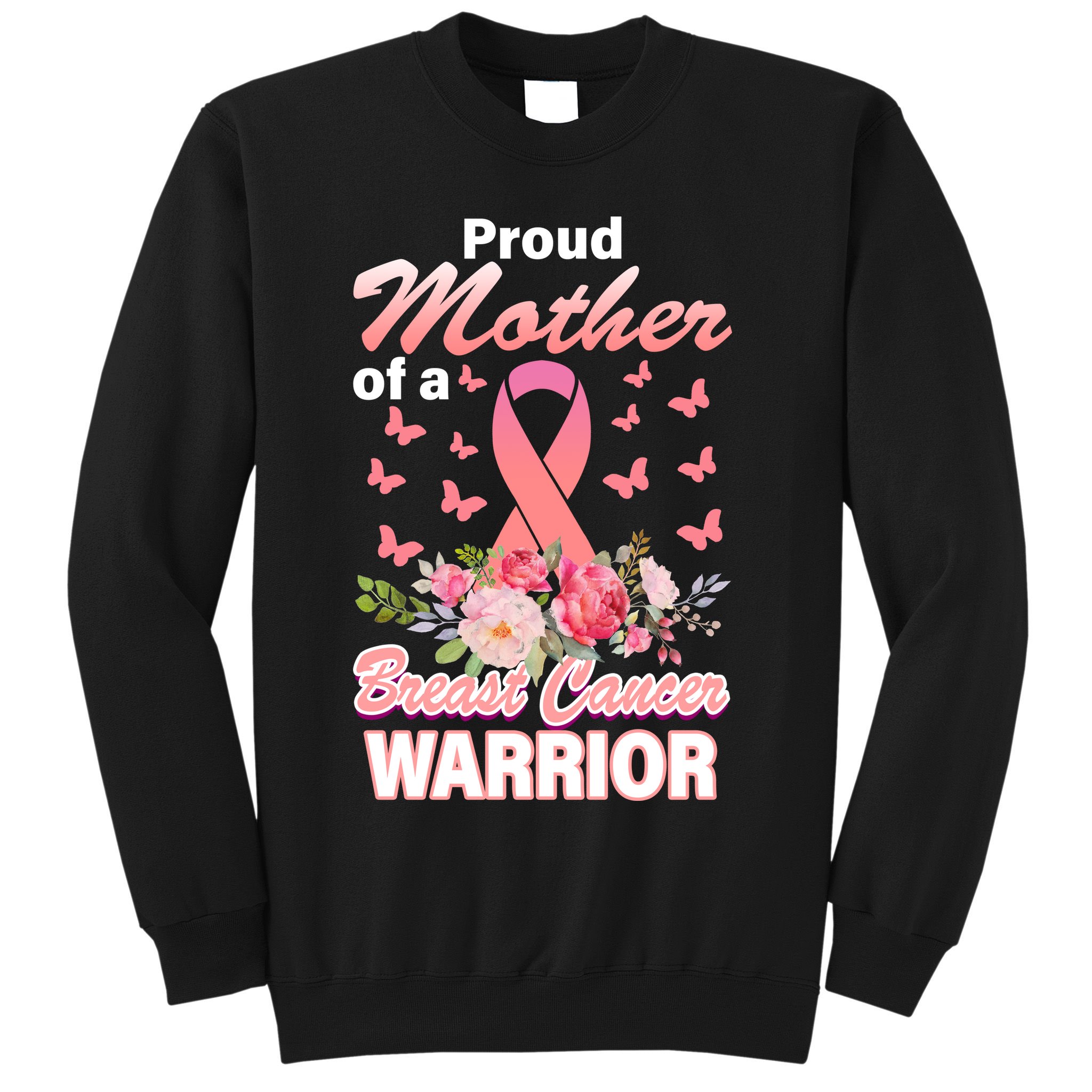 Proud Mother Of A Breast Cancer Warrior Sweatshirt