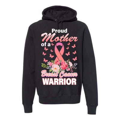 Proud Mother Of A Breast Cancer Warrior Premium Hoodie