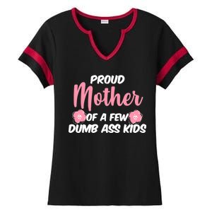 Proud Mother Of A Few Dumbass Kids Ladies Halftime Notch Neck Tee