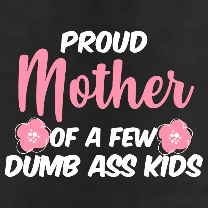 Proud Mother Of A Few Dumbass Kids Cool Comfort Performance Bucket Hat