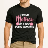 Proud Mother Of A Few Dumbass Kids Cooling Performance Crew T-Shirt