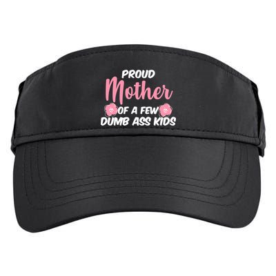 Proud Mother Of A Few Dumbass Kids Adult Drive Performance Visor