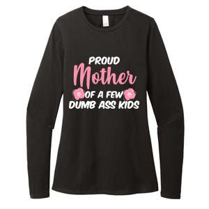 Proud Mother Of A Few Dumbass Kids Womens CVC Long Sleeve Shirt