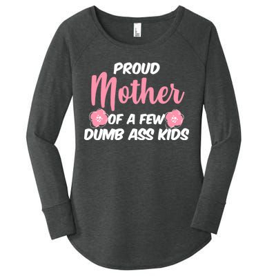 Proud Mother Of A Few Dumbass Kids Women's Perfect Tri Tunic Long Sleeve Shirt