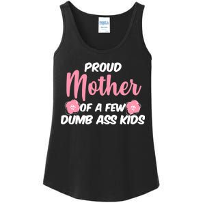 Proud Mother Of A Few Dumbass Kids Ladies Essential Tank