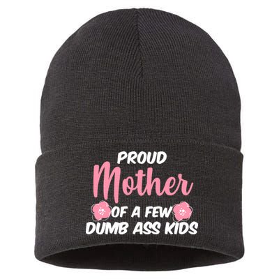 Proud Mother Of A Few Dumbass Kids Sustainable Knit Beanie