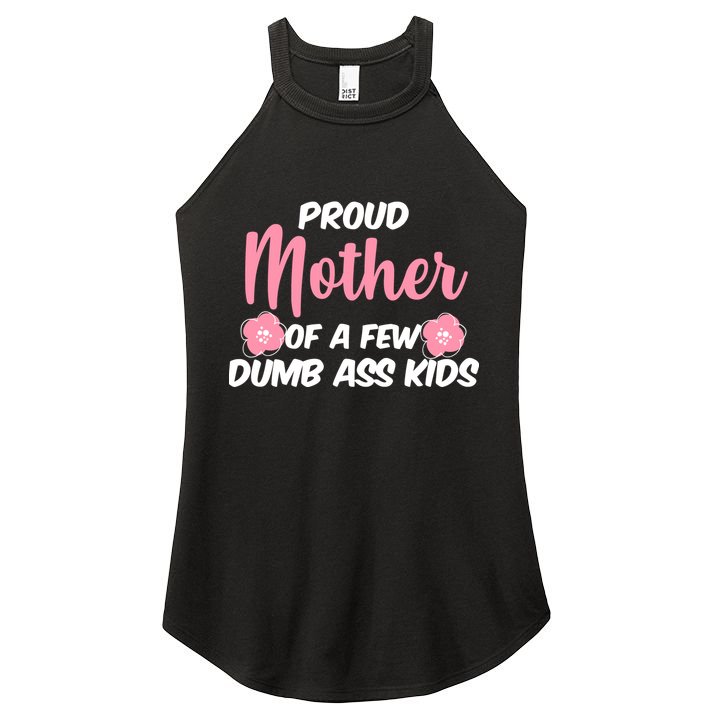 Proud Mother Of A Few Dumbass Kids Women's Perfect Tri Rocker Tank