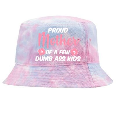 Proud Mother Of A Few Dumbass Kids Tie-Dyed Bucket Hat