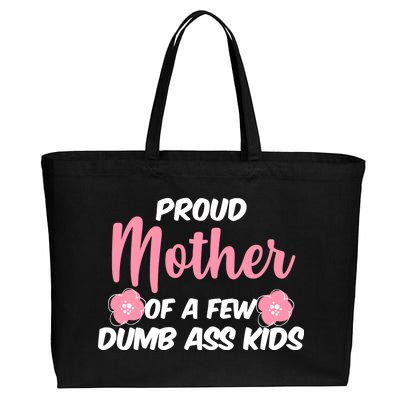 Proud Mother Of A Few Dumbass Kids Cotton Canvas Jumbo Tote