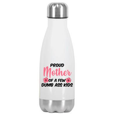 Proud Mother Of A Few Dumbass Kids Stainless Steel Insulated Water Bottle