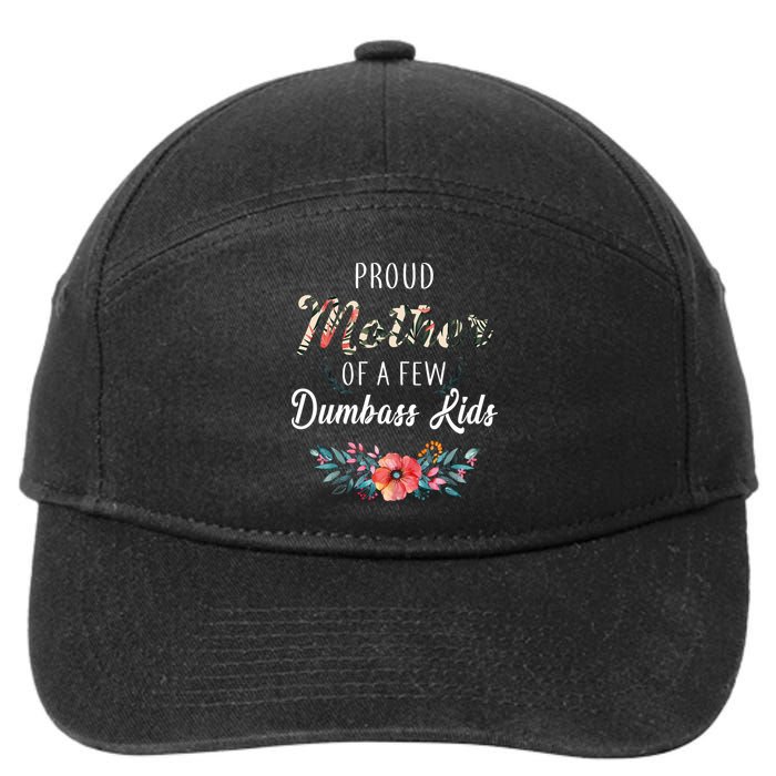 Proud Mother Of A Few Dumbass Kids Floral  7-Panel Snapback Hat