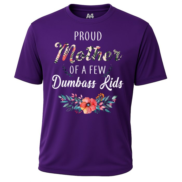 Proud Mother Of A Few Dumbass Kids Floral  Cooling Performance Crew T-Shirt