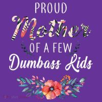Proud Mother Of A Few Dumbass Kids Floral  Mesh Reversible Basketball Jersey Tank