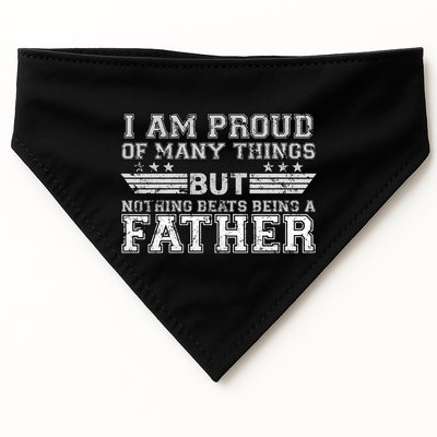 Proud Of Many Things Nothing Beats Being A Father USA-Made Doggie Bandana