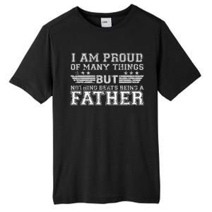 Proud Of Many Things Nothing Beats Being A Father Tall Fusion ChromaSoft Performance T-Shirt