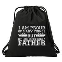 Proud Of Many Things Nothing Beats Being A Father Drawstring Bag