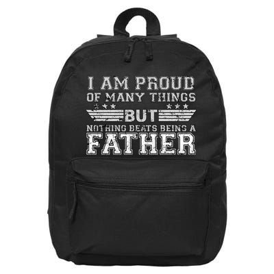 Proud Of Many Things Nothing Beats Being A Father 16 in Basic Backpack