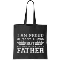 Proud Of Many Things Nothing Beats Being A Father Bag