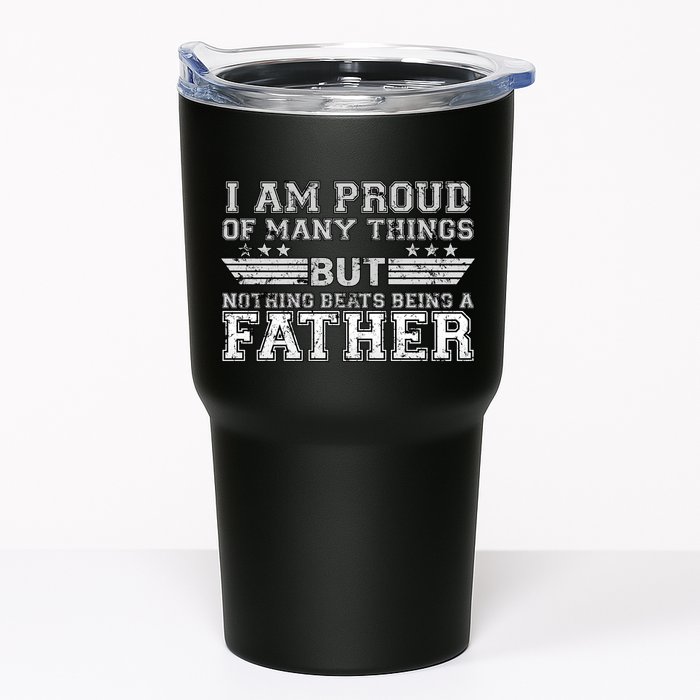 Proud Of Many Things Nothing Beats Being A Father Tumbler