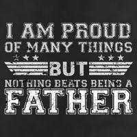 Proud Of Many Things Nothing Beats Being A Father Golf Towel