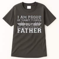 Proud Of Many Things Nothing Beats Being A Father Tall T-Shirt
