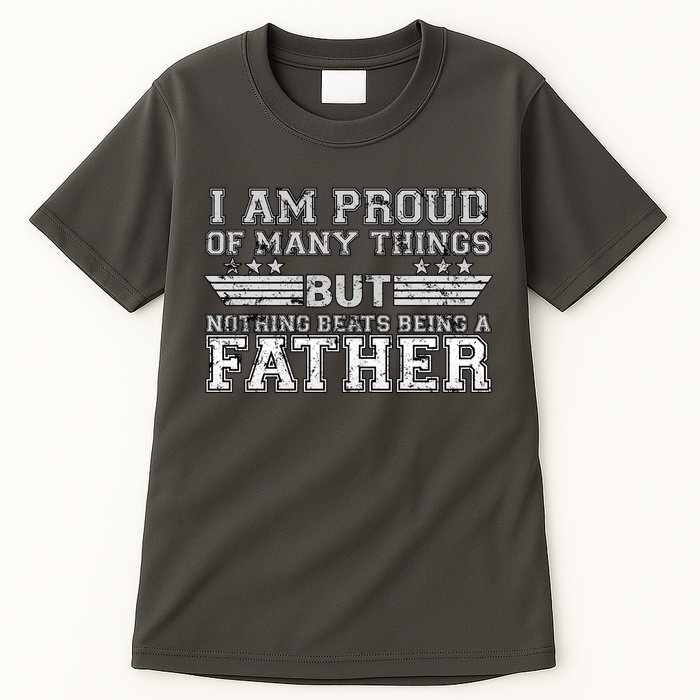 Proud Of Many Things Nothing Beats Being A Father Tall T-Shirt