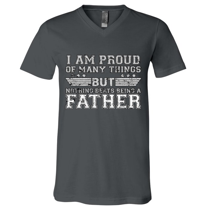 Proud Of Many Things Nothing Beats Being A Father V-Neck T-Shirt