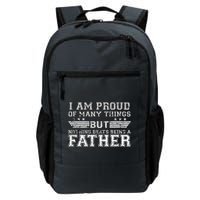 Proud Of Many Things Nothing Beats Being A Father Backpack