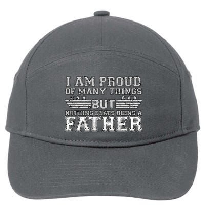 Proud Of Many Things Nothing Beats Being A Father 7-Panel Snapback Hat