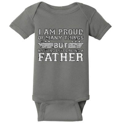 Proud Of Many Things Nothing Beats Being A Father Baby Bodysuit