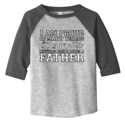 Proud Of Many Things Nothing Beats Being A Father Toddler Fine Jersey T-Shirt